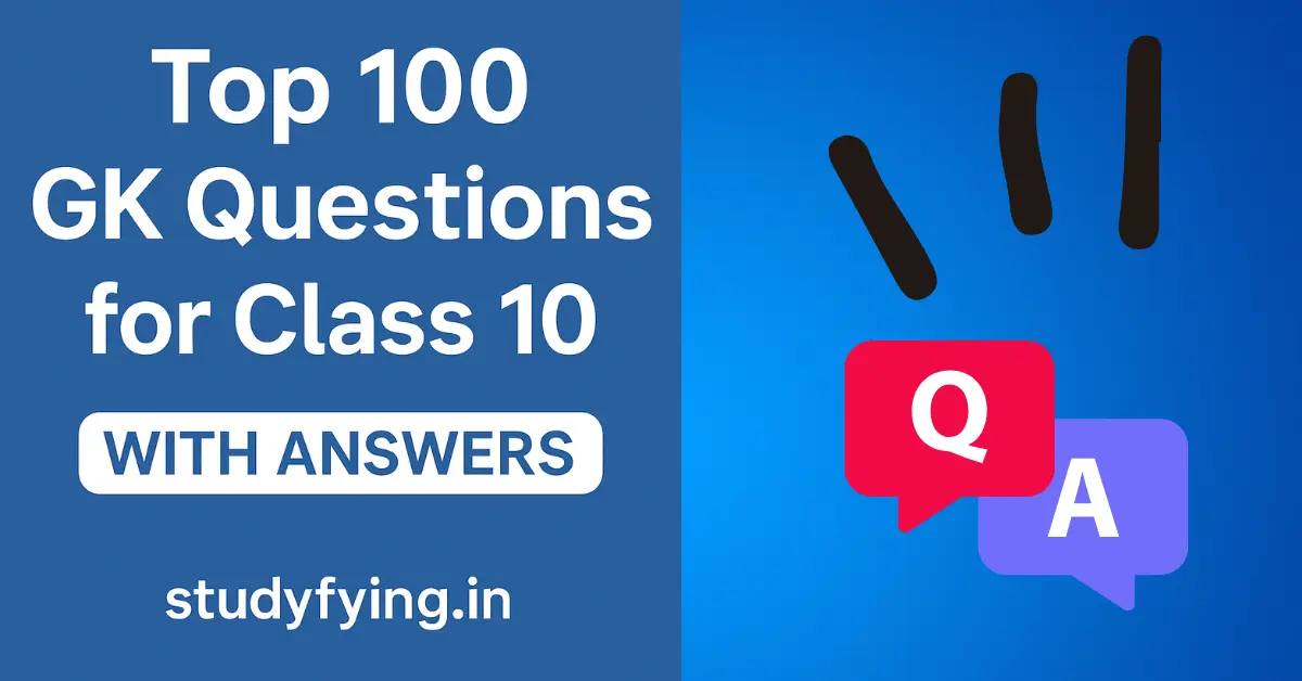 Top 100 GK Questions for Class 10 With Answers