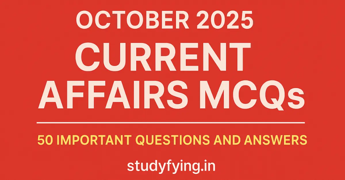 October 2025 Current Affairs MCQs – Top 50 Important Questions and Answers
