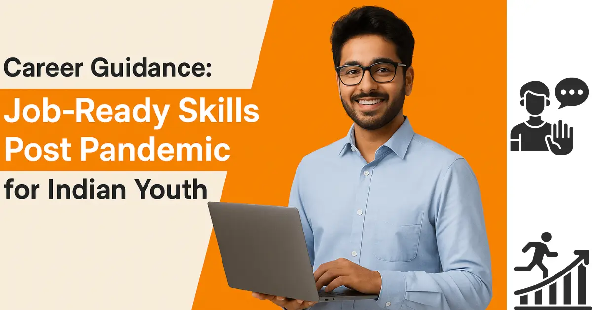 Career Guidance Job-Ready Skills Post Pandemic for Indian Youth